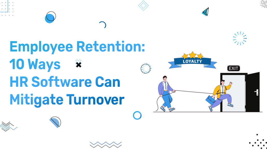 10 Ways HR Software Can Mitigate Turnover