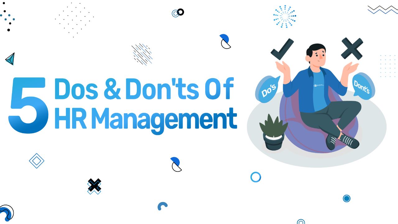 5 Do’s & Dont’s Of HR Management